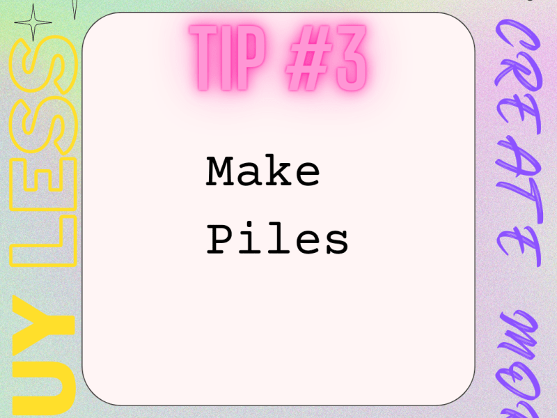 Buy Less, Create More. 15 TIPS FOR CLEANING, ORGANIZING, FRUGAL LIVING, SAVING MONEY: TIP&nbsp;#3