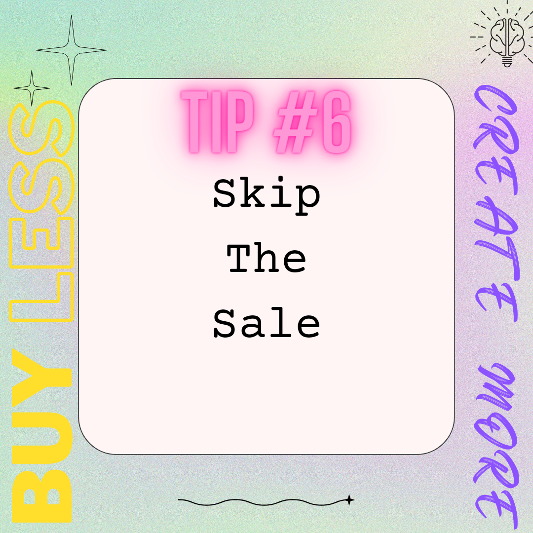 Buy Less, Create More. 15 TIPS FOR CLEANING, ORGANIZING, FRUGAL LIVING, SAVING MONEY: TIP #6