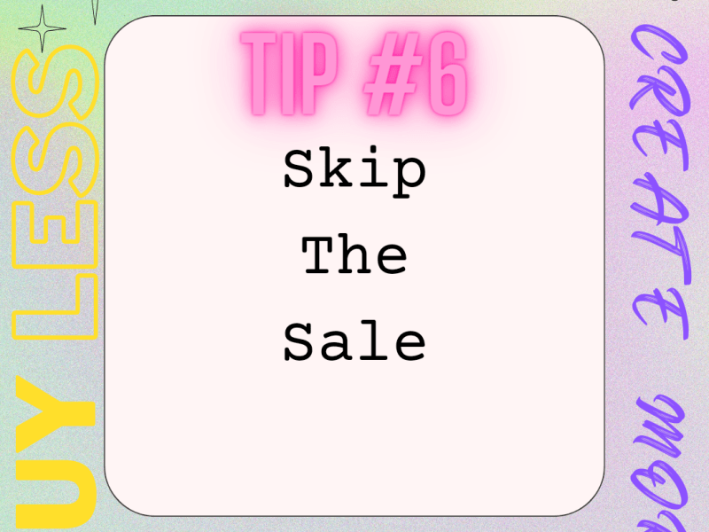 Buy Less, Create More. 15 TIPS FOR CLEANING, ORGANIZING, FRUGAL LIVING, SAVING MONEY: TIP&nbsp;#6