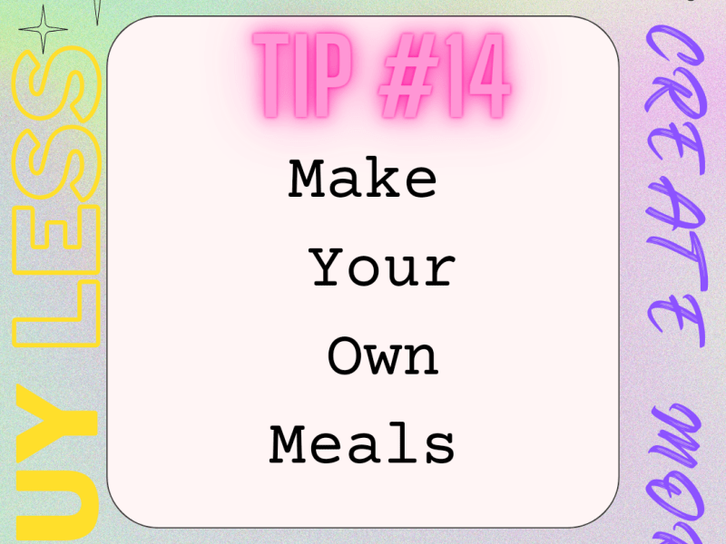 Buy Less, Create More. 15 TIPS FOR CLEANING, ORGANIZING, FRUGAL LIVING, SAVING MONEY: TIP&nbsp;#14