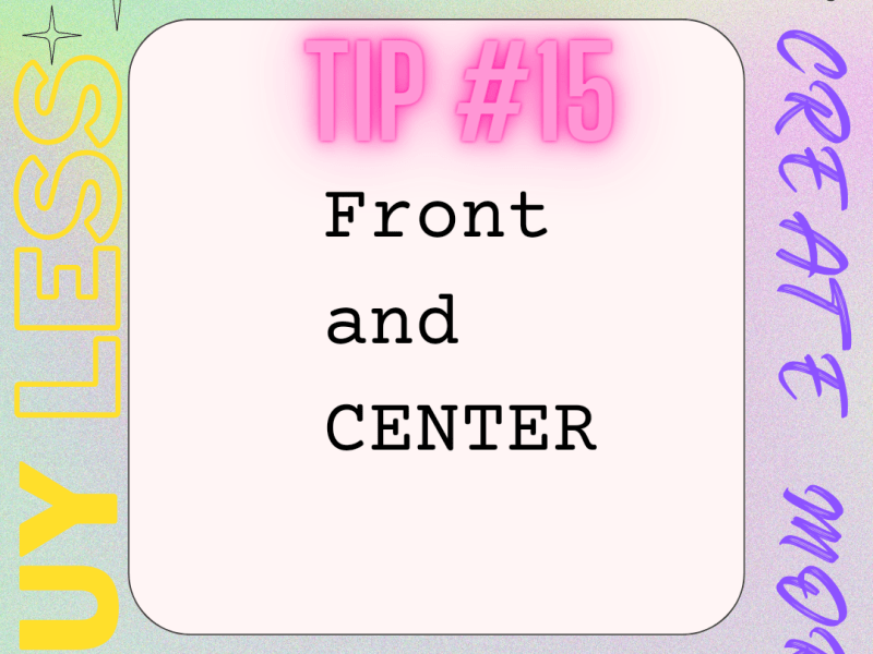 Buy Less, Create More. 15 TIPS FOR CLEANING, ORGANIZING, FRUGAL LIVING, SAVING MONEY: TIP&nbsp;#15