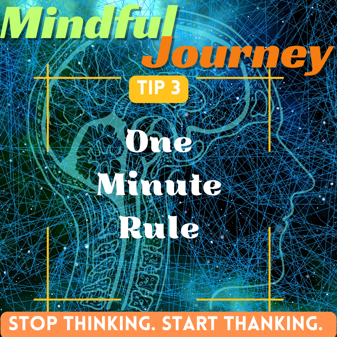 The Mindful Journey (Part 1 – Tip 3): The One Minute Rule for Instant Productivity and Intentional Living