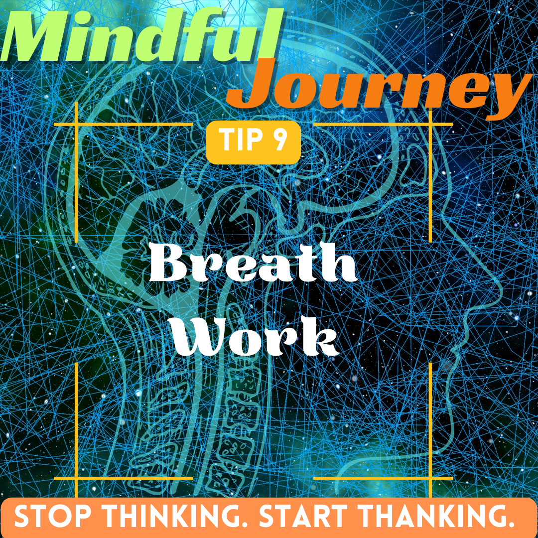 The Mindful Journey (Part 1 – Tip 9): Breathwork Techniques to Breathe Consciously and Reduce Stress