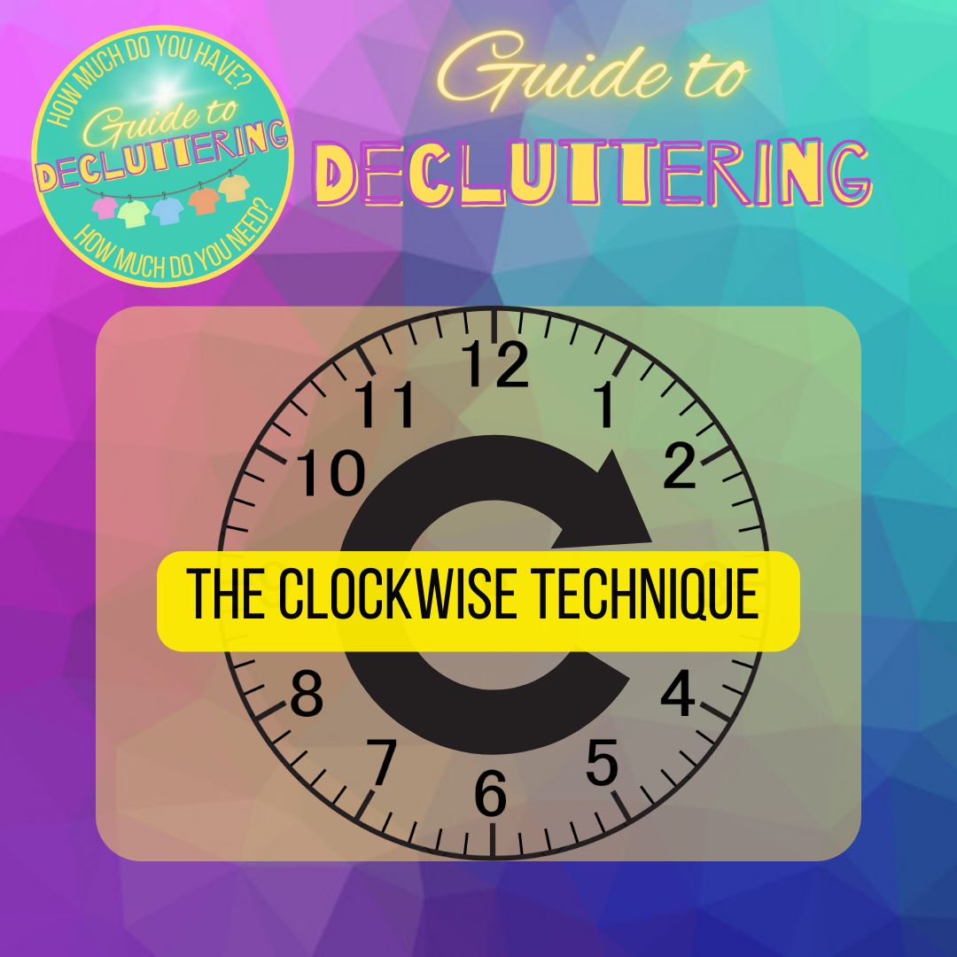 Guide to Decluttering: The Clockwise Technique That Finally Works