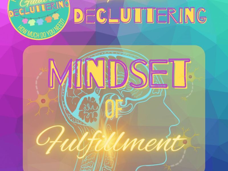 Guide to Decluttering: Mindset of&nbsp;Fulfilment