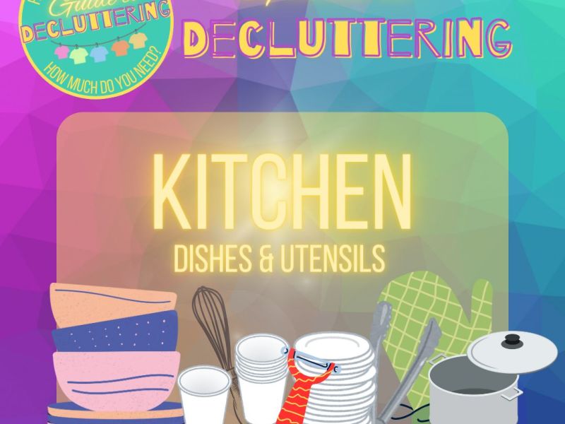 Guide to Decluttering: Kitchen Dishes and&nbsp;Utensils