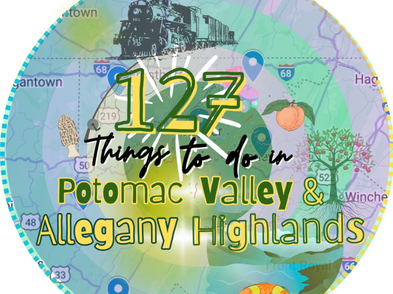 127 Things to do in the Potomac Valley & Allegheny&nbsp;Highlands