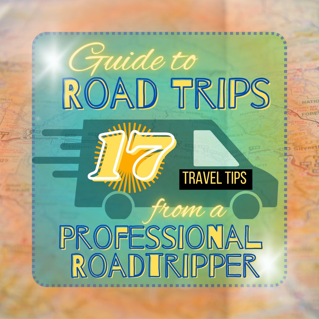 17 Road Trip Tips from a Professional Driver (Save Time, Money & Stress)