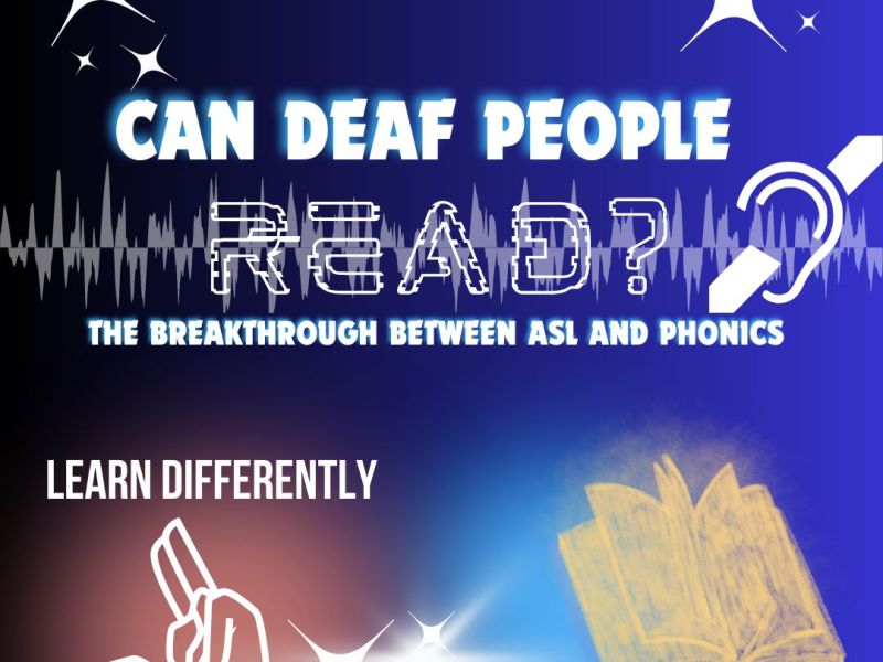 Can Deaf People Read? The breakthrough between ASL and&nbsp;Phonics