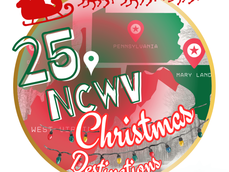 25 Christmas Destinations near&nbsp;NCWV